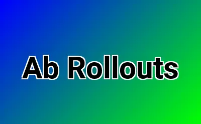 Ab Rollouts