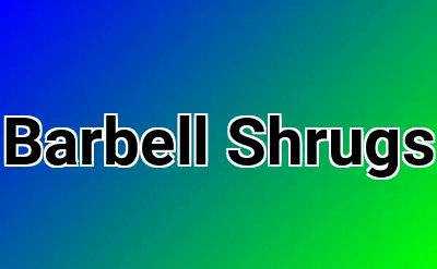 Barbell Shrugs