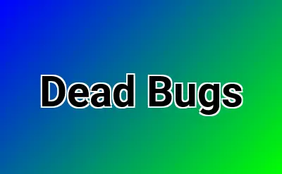 Dead Bugs