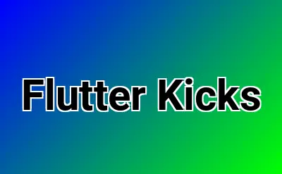 Flutter Kicks