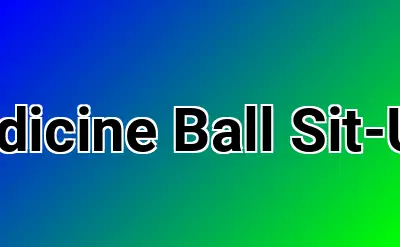 Medicine Ball Sit-Ups