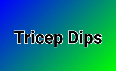 Tricep Dips